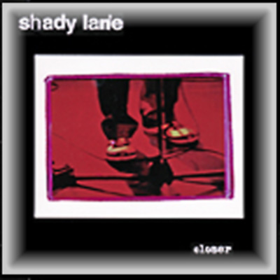 Shady Lane - Closer